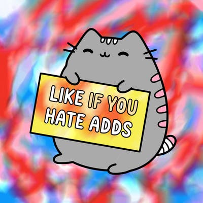 a kawii pusheen cat holding a sign that says like if you hate adds