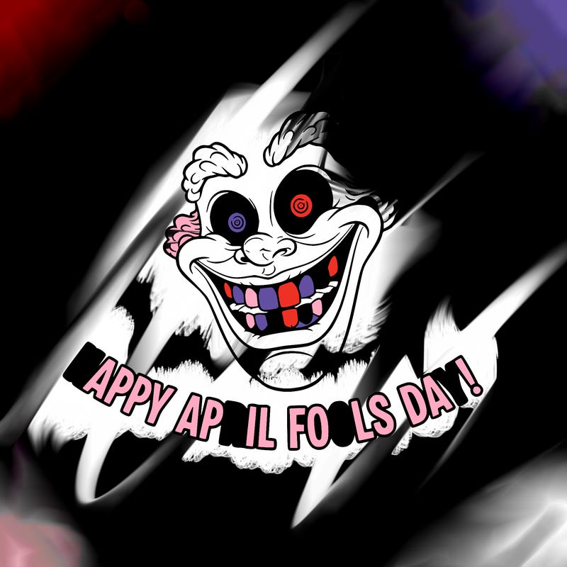 funny face under the face has the words:happy april fools day!