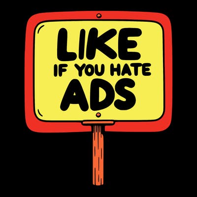 a sign that says like if you hate ads