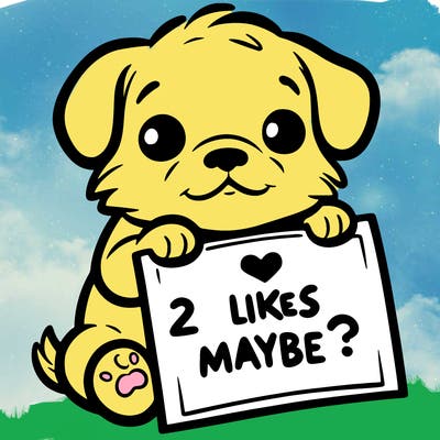 a puppy holding a sign that says 2 likes maybe?