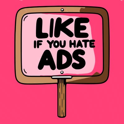 a sign that says like if you hate ads