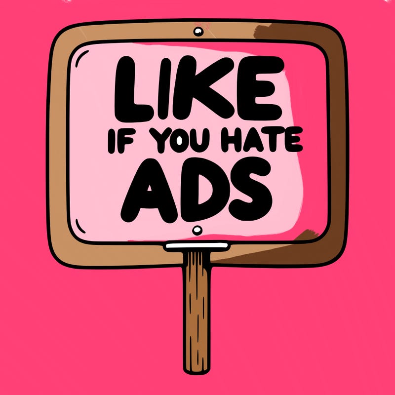 a sign that says like if you hate ads