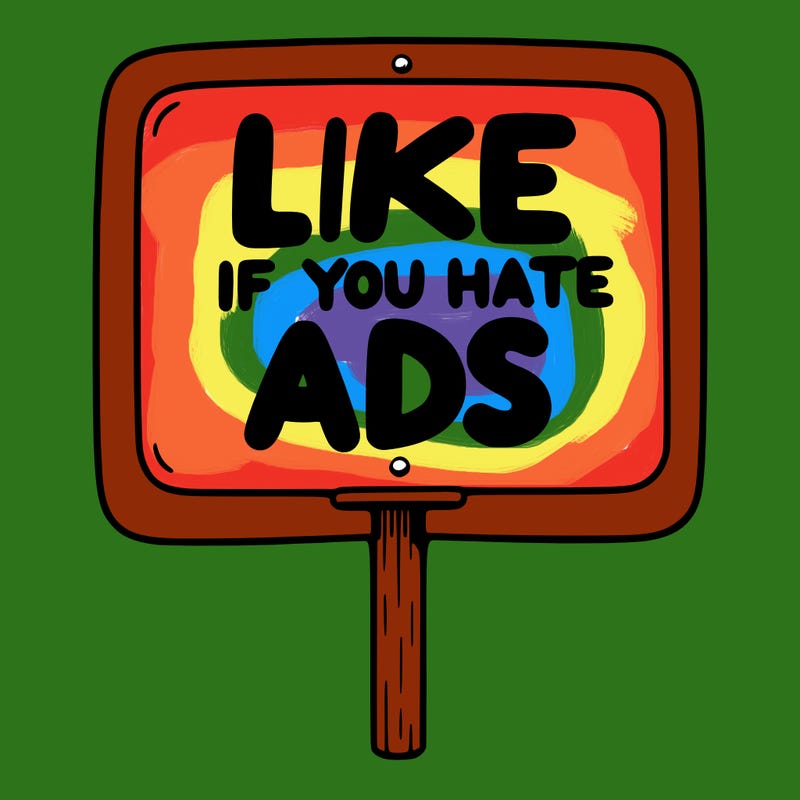 a sign that says like if you hate ads