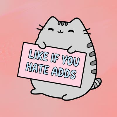 a kawii pusheen cat holding a sign that says like if you hate adds