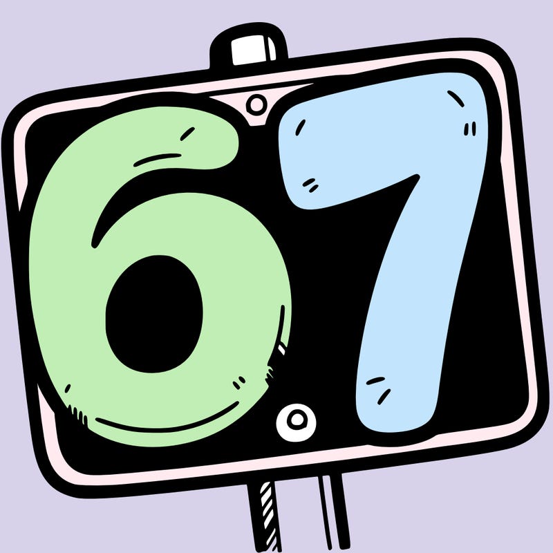 a sign that says 6 7