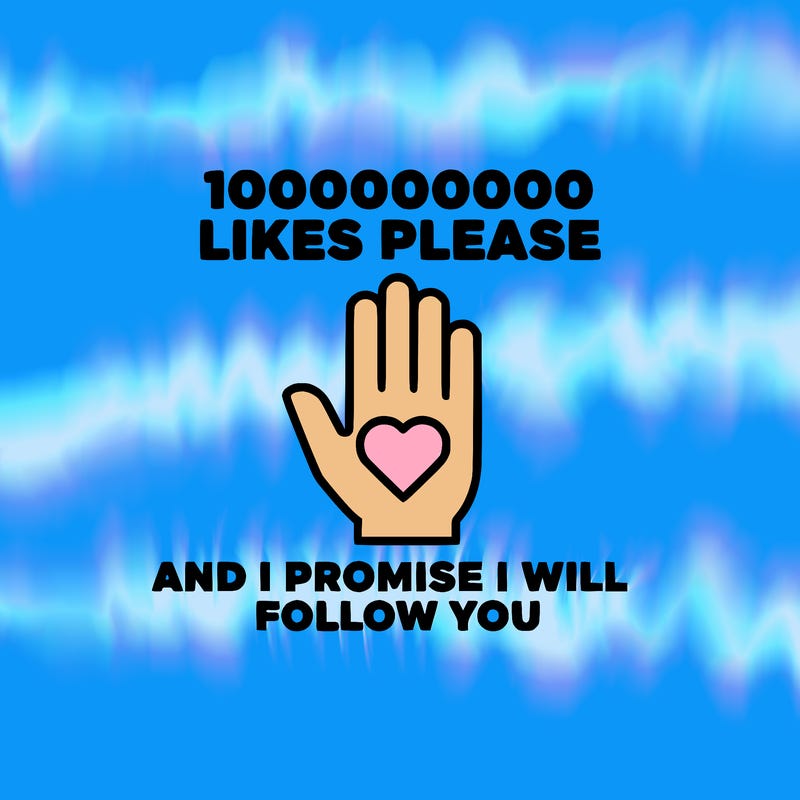 100000000000 likes please and i promise i will follow you
