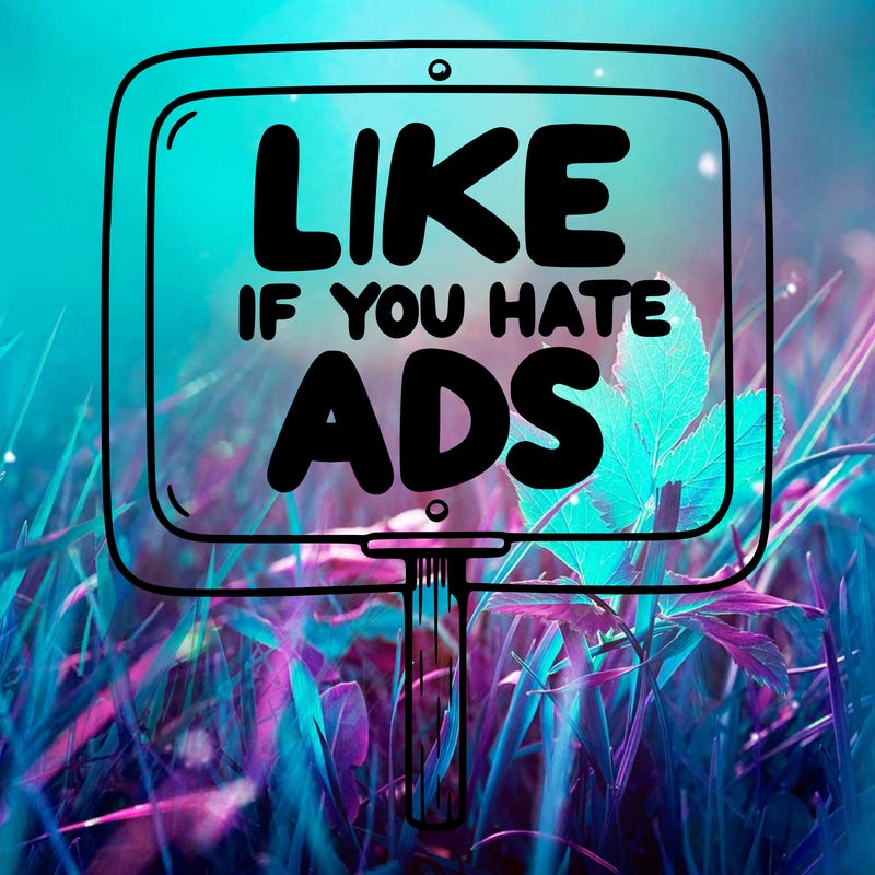 a sign that says like if you hate ads