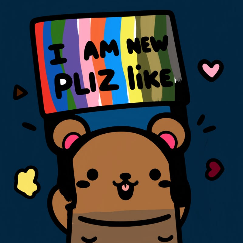cute bear holding sign saying “i am new plz like”