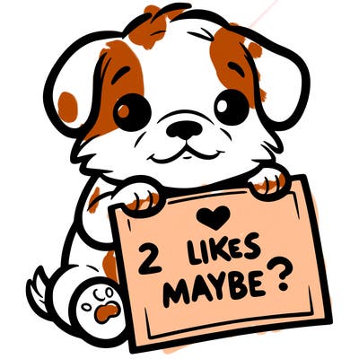 a puppy holding a sign that says 2 likes maybe?