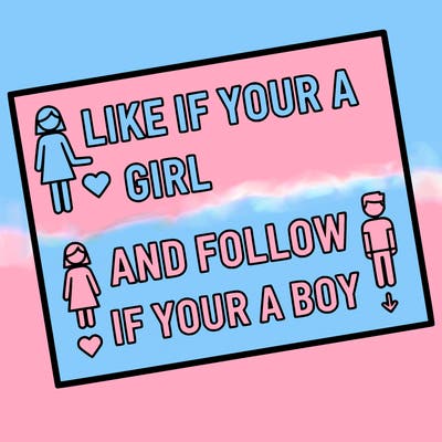 like if your a girl and follow if your a boy