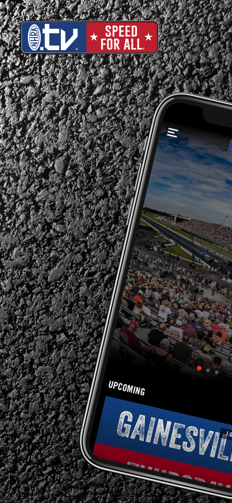 NHRA.tv - Smartphone displaying the NHRA.tv app with a crowded drag racing event and upcoming Gainesville race schedule