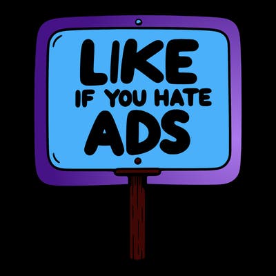a sign that says like if you hate ads