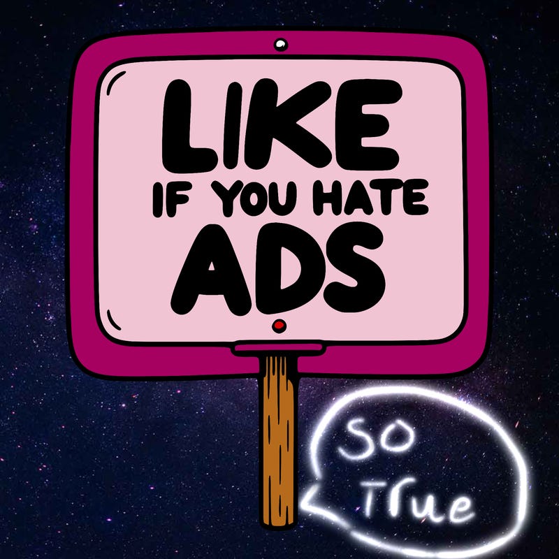 a sign that says like if you hate ads
