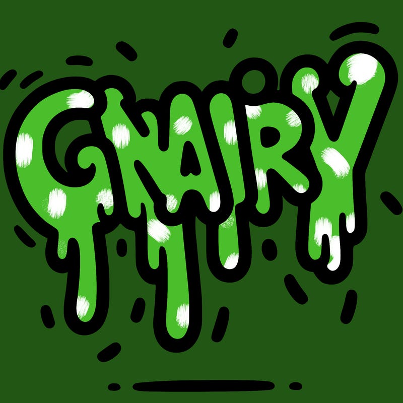 a word that has gnarly on it dripping