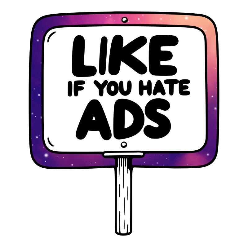 a sign that says like if you hate ads