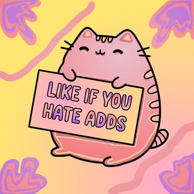 a kawii pusheen cat holding a sign that says like if you hate adds
