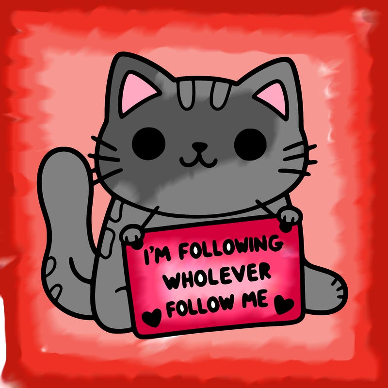 cat with a sign that says i’m following whoever follows me