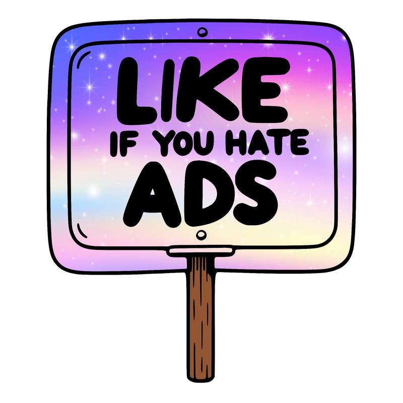 a sign that says like if you hate ads