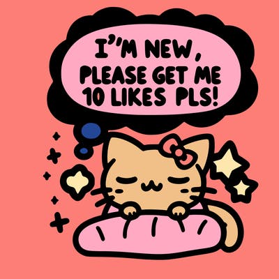 kitty taking a nap dream talking and saying "i'm new, please get me at least 10 likes pls!!"