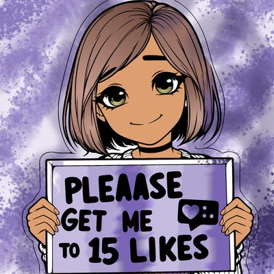 realistic girl holding up a sign that says please get me to 15 likes