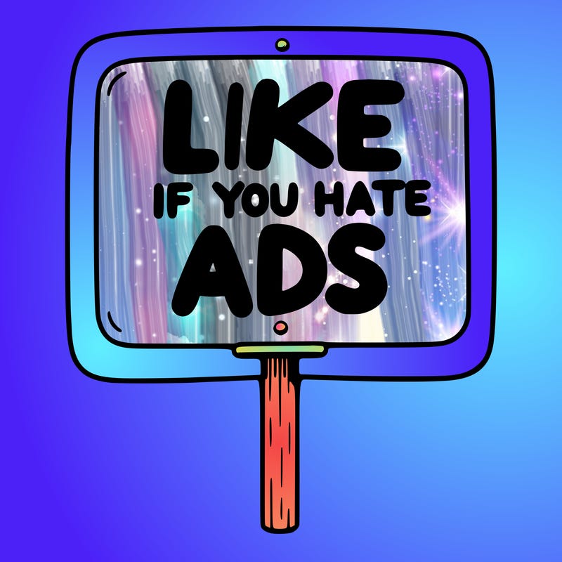 a sign that says like if you hate ads