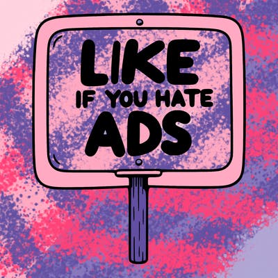 a sign that says like if you hate ads