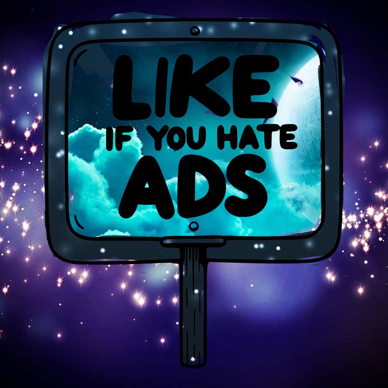 a sign that says like if you hate ads