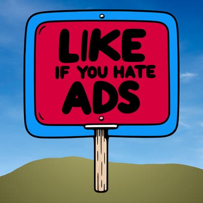 a sign that says like if you hate ads
