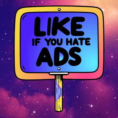 a sign that says like if you hate ads