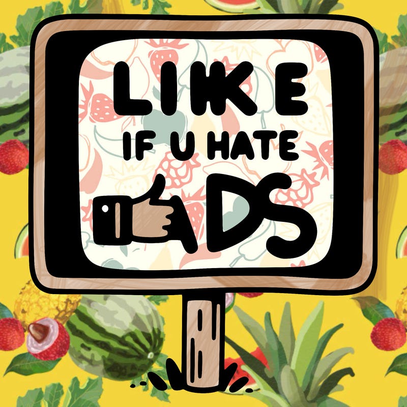 a sign that says like if you hate ads
