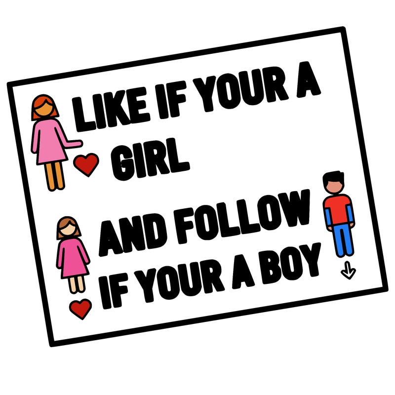 like if your a girl and follow if your a boy