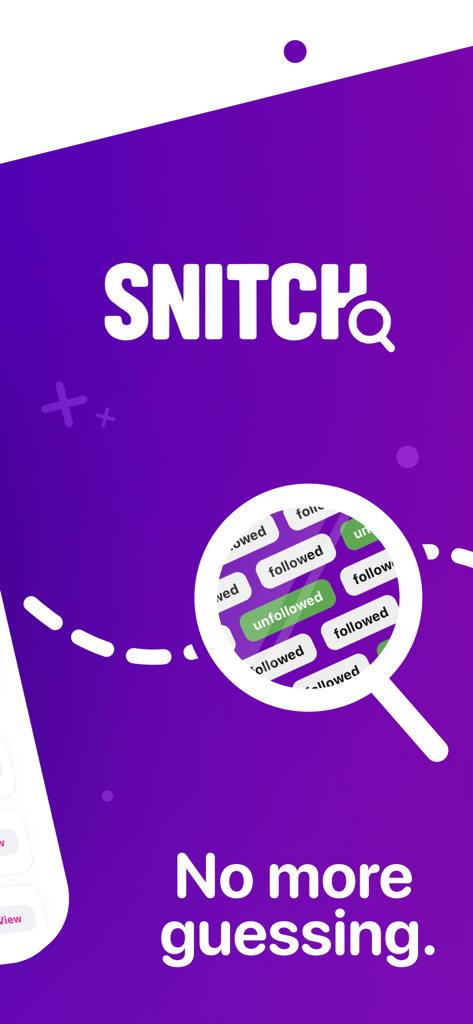Snitch: Recent Follow Tracker - Snitch app splash screen with a magnifying glass over social media activity tags and the slogan No more guessing