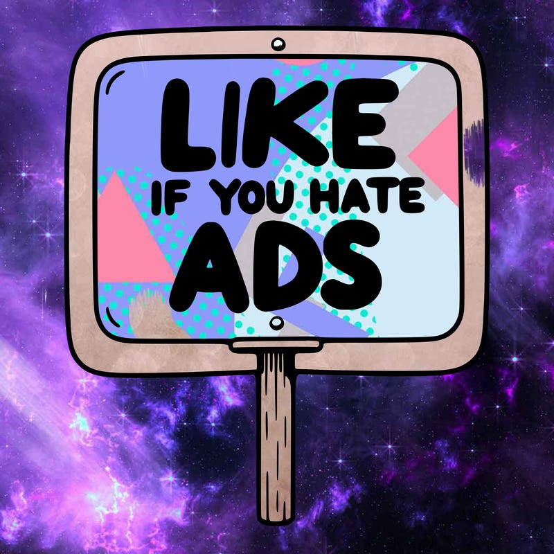 a sign that says like if you hate ads