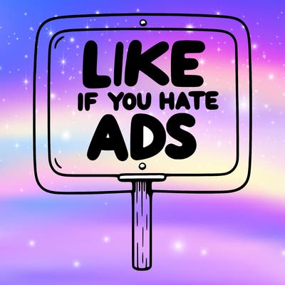 a sign that says like if you hate ads