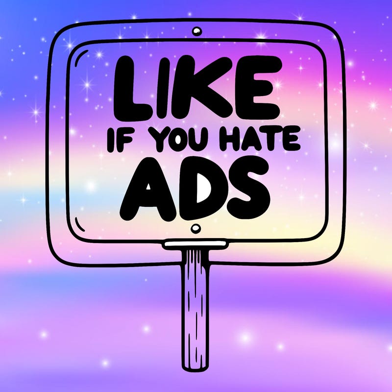 a sign that says like if you hate ads