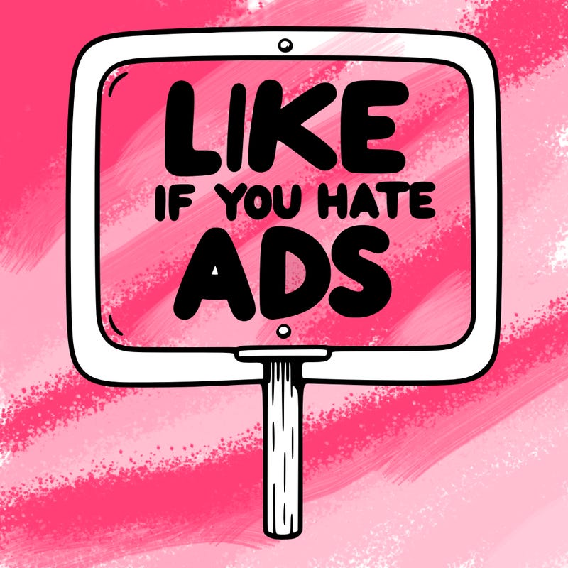 a sign that says like if you hate ads