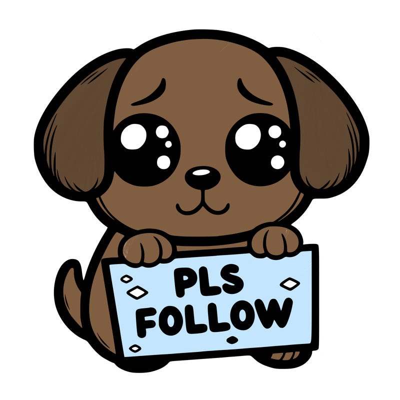 puppy with puppy eyes holing a sign that says pls follow
