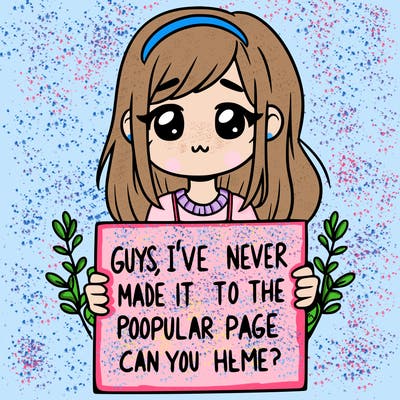 a girl holding up a sign that says, guys, i’ve never made it to the popular page, can you help me?