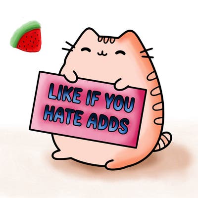 a kawii pusheen cat holding a sign that says like if you hate adds