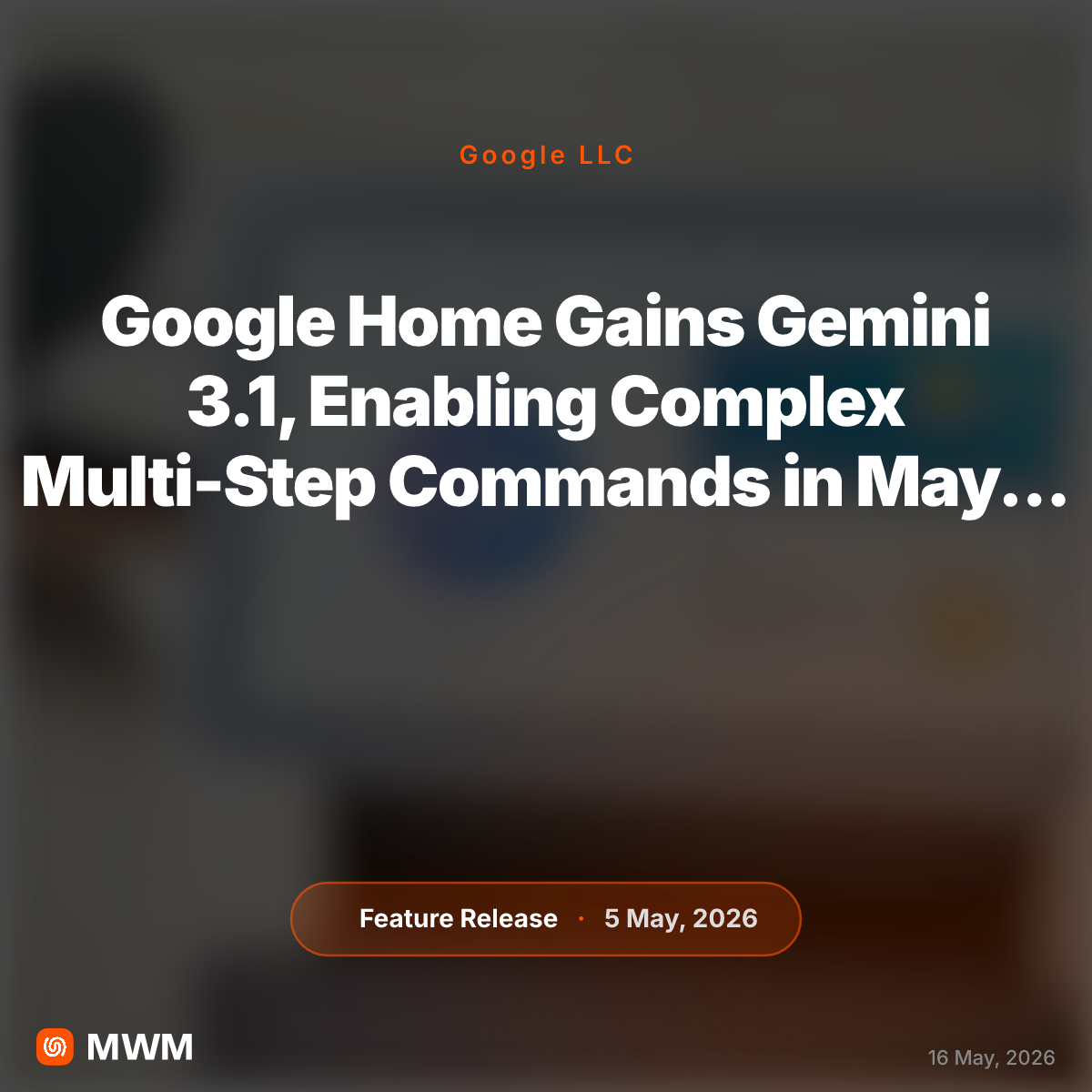 Google Home Gains Gemini 3.1, Enabling Complex Multi-Step Commands in May 2026 Update
