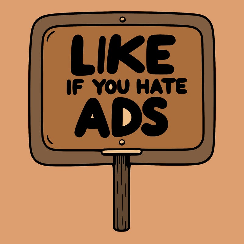 a sign that says like if you hate ads