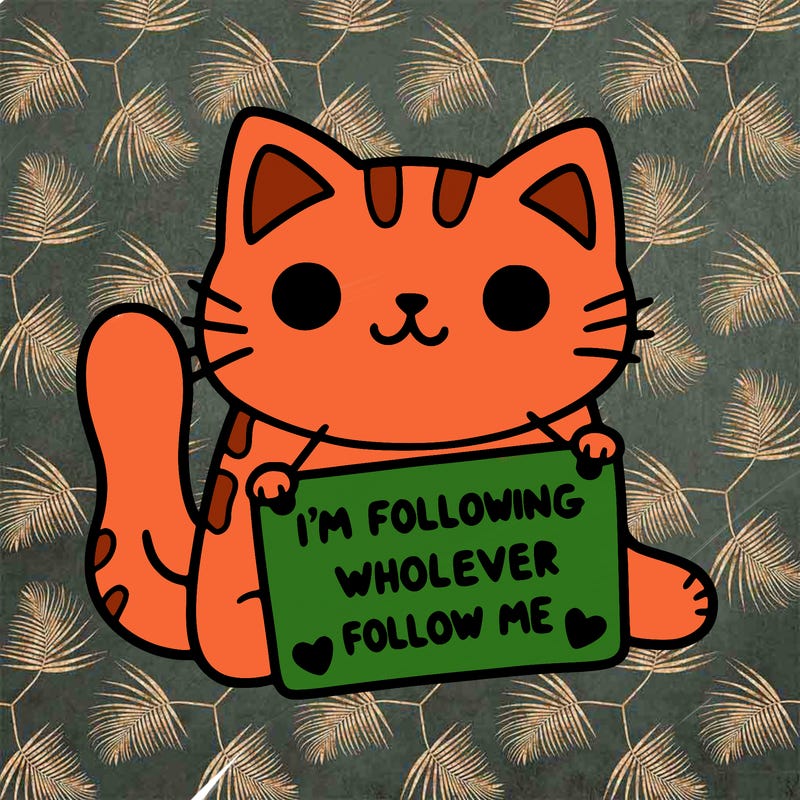 cat with a sign that says i’m following whoever follows me