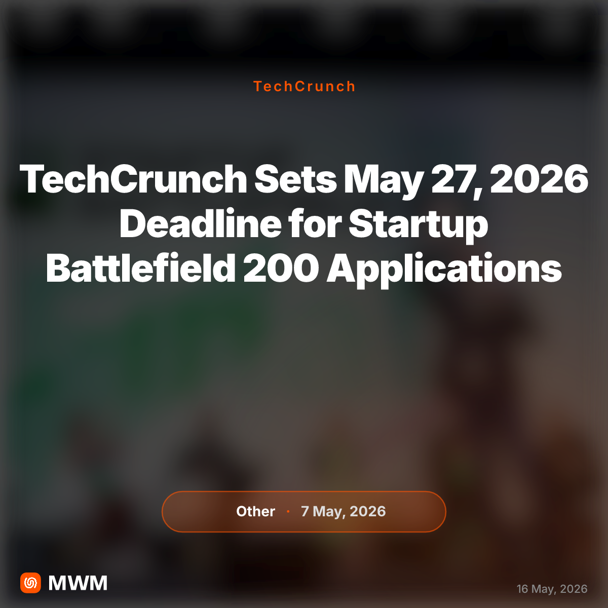 TechCrunch Announces May 27 Deadline for Startup Battlefield 200 Competition Applications