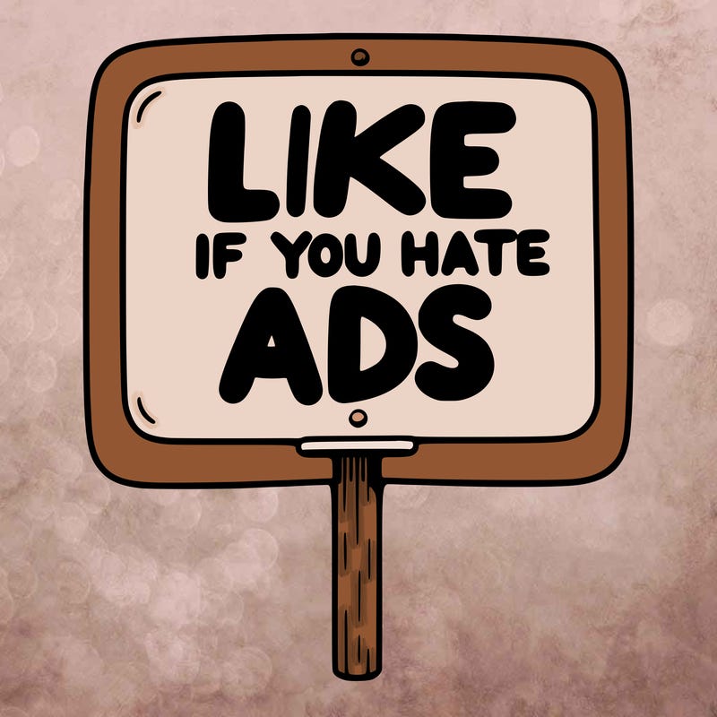 a sign that says like if you hate ads