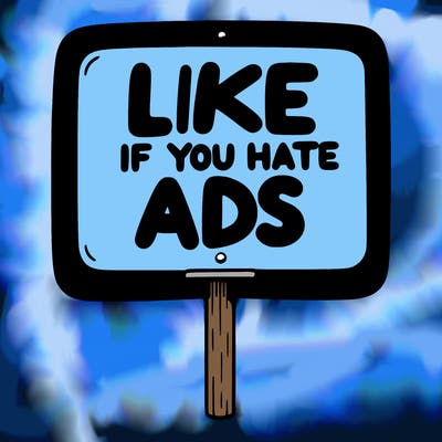 a sign that says like if you hate ads
