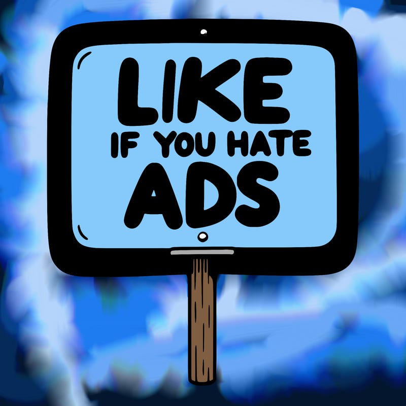 a sign that says like if you hate ads
