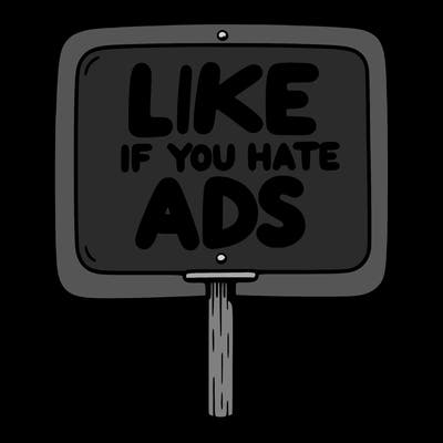 a sign that says like if you hate ads