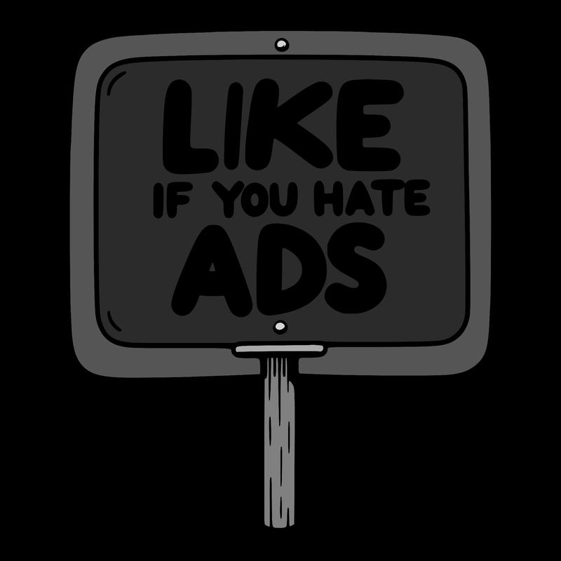 a sign that says like if you hate ads