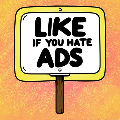 a sign that says like if you hate ads