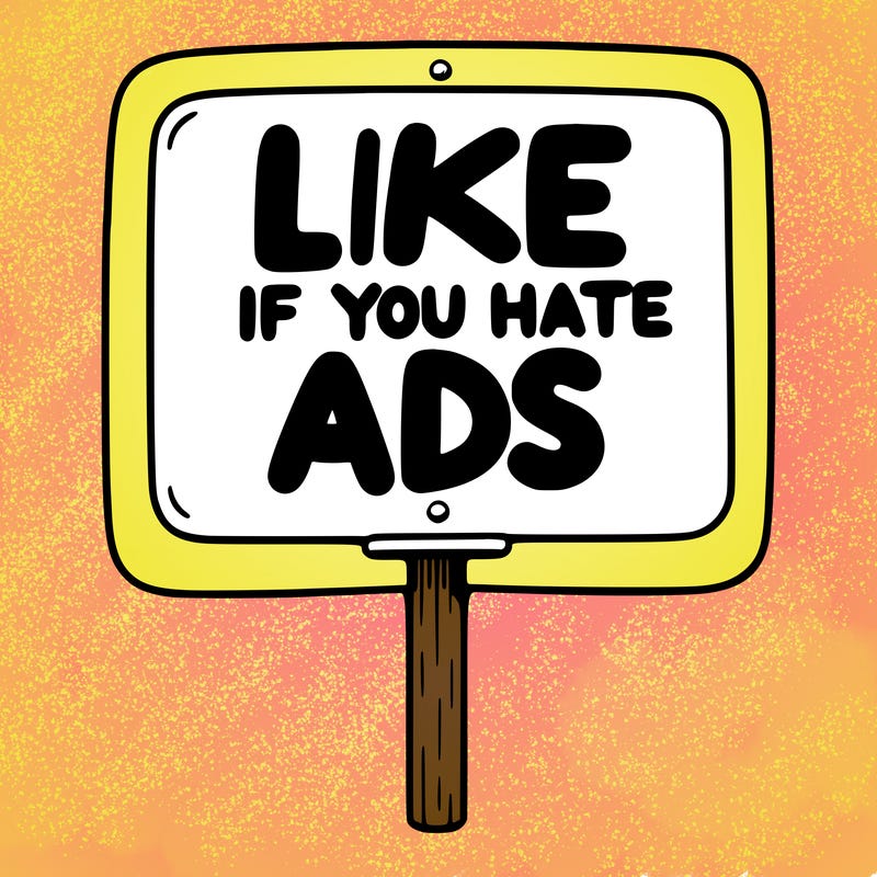 a sign that says like if you hate ads